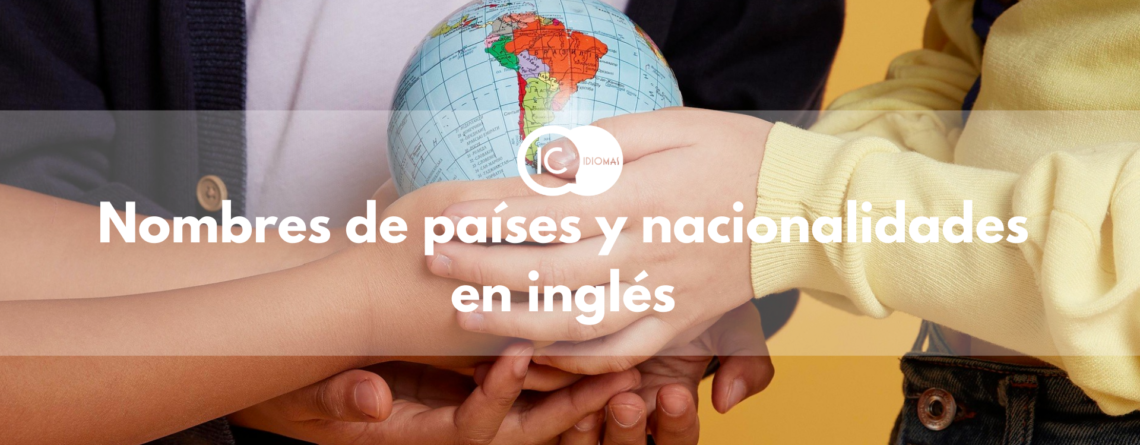 Nombres de países y nacionalidades en inglés